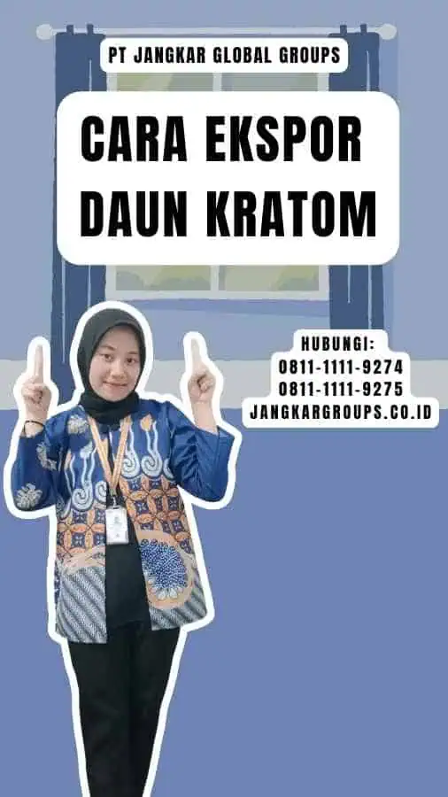 Cara Ekspor Daun Kratom