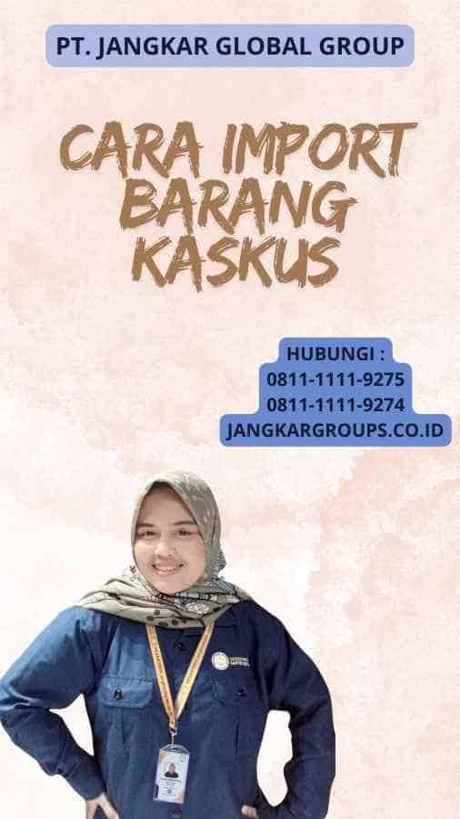 Cara Import Barang Kaskus