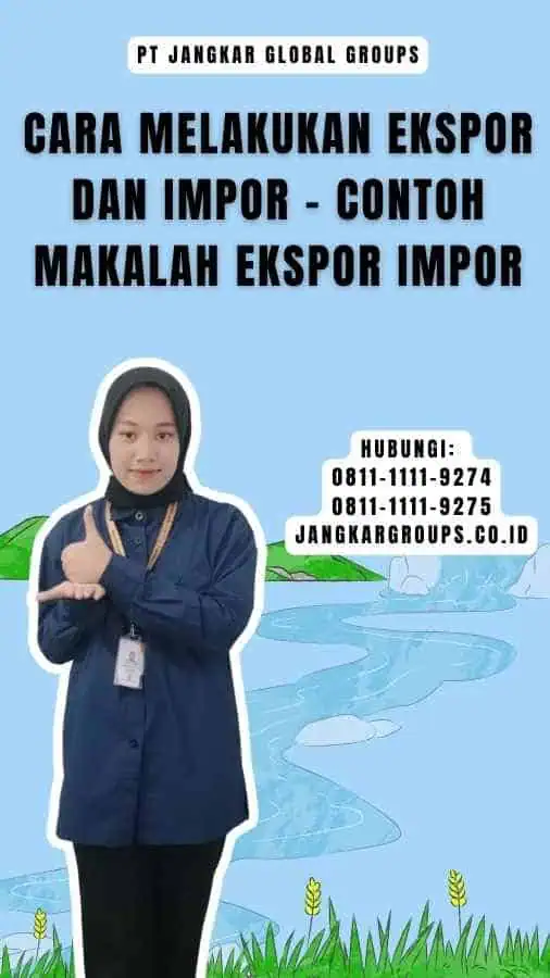 Cara Melakukan Ekspor dan Impor - Contoh Makalah Ekspor Impor