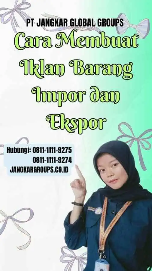 Cara Membuat Iklan Barang Impor dan Ekspor