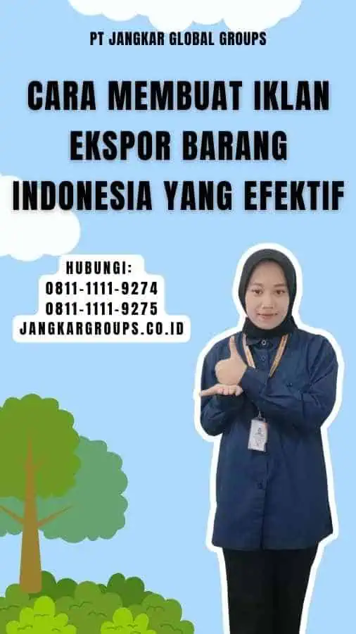 Cara Membuat Iklan Ekspor Barang Indonesia yang Efektif