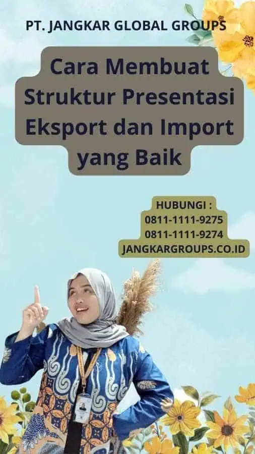 Cara Membuat Struktur Presentasi Eksport dan Import yang Baik