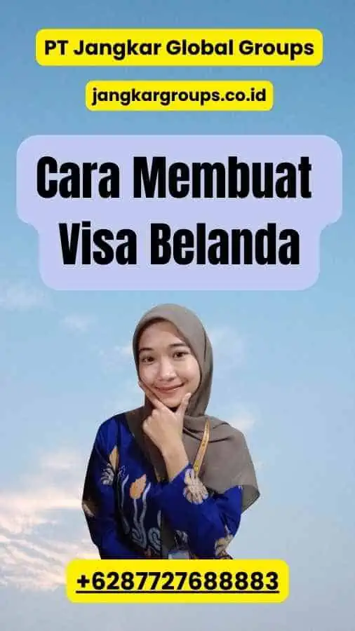 Cara Membuat Visa Belanda