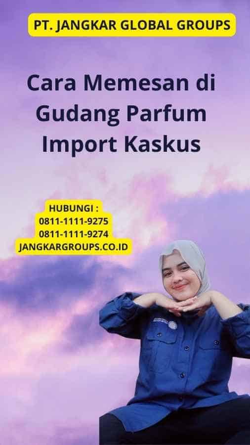 Cara Memesan di Gudang Parfum Import Kaskus