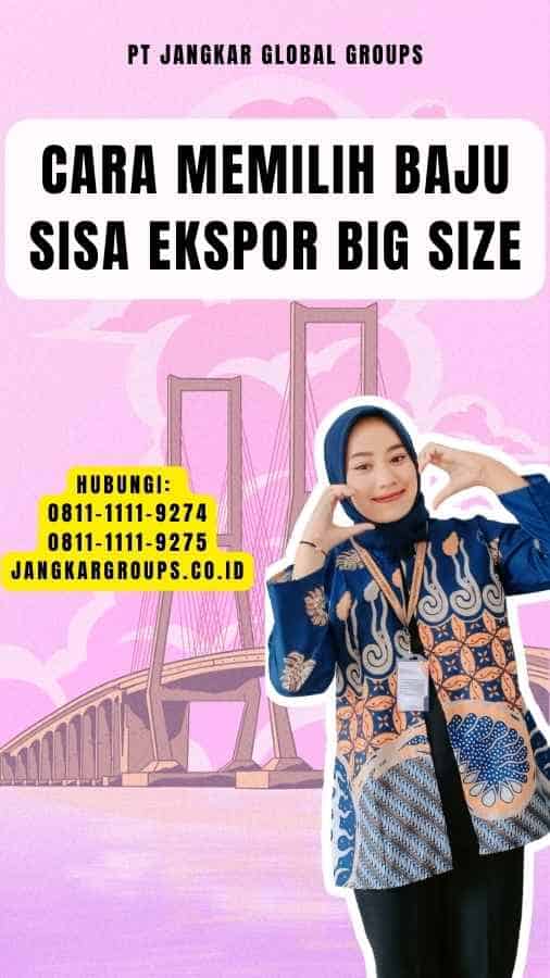 Cara Memilih Baju Sisa Ekspor Big Size