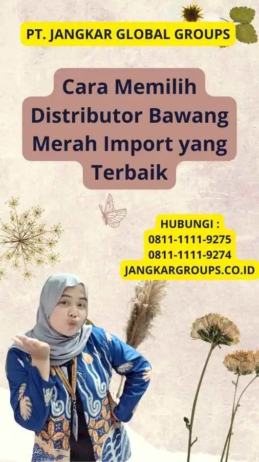 Cara Memilih Distributor Bawang Merah Import yang Terbaik