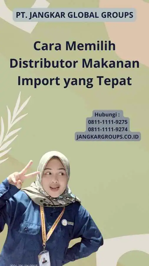 Cara Memilih Distributor Makanan Import yang Tepat