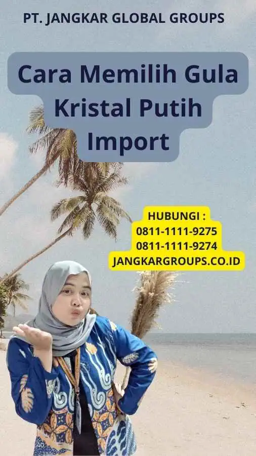 Cara Memilih Gula Kristal Putih Import