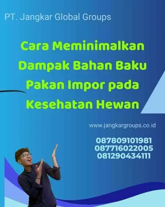 Cara Meminimalkan Dampak Bahan Baku Pakan Impor pada Kesehatan Hewan