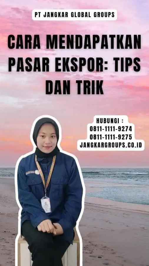 Cara Mendapatkan Pasar Ekspor Tips dan Trik