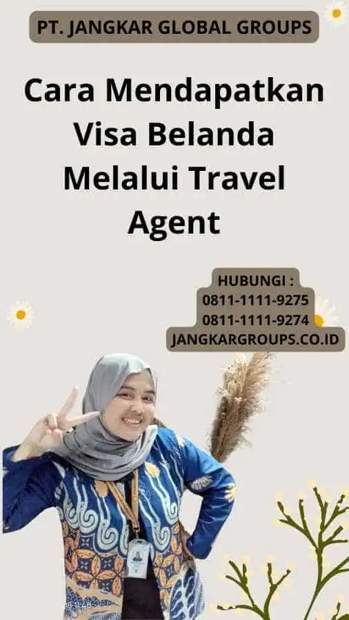 Cara Mendapatkan Visa Belanda Melalui Travel Agent