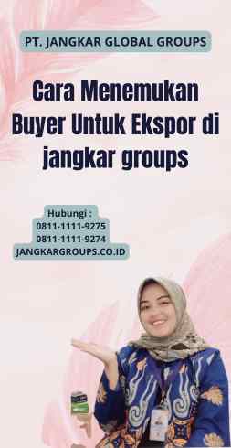 Cara Menemukan Buyer Untuk Ekspor di jangkar groups