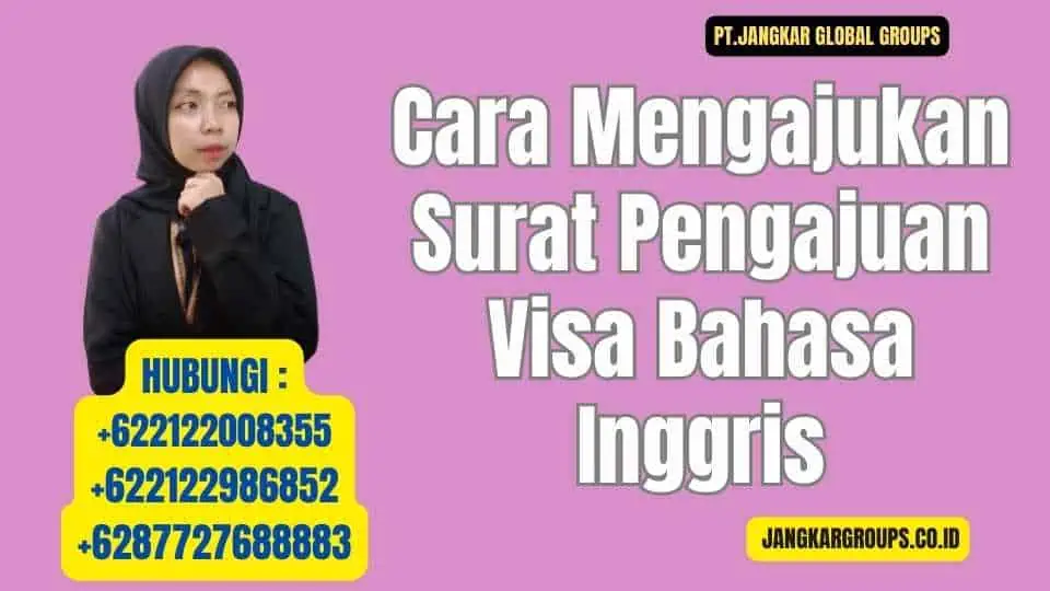 Cara Mengajukan Surat Pengajuan Visa Bahasa Inggris