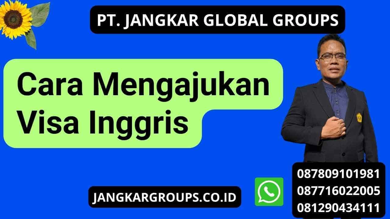 Cara Mengajukan Visa Inggris