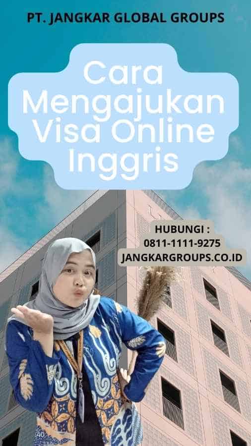 Cara Mengajukan Visa Online Inggris