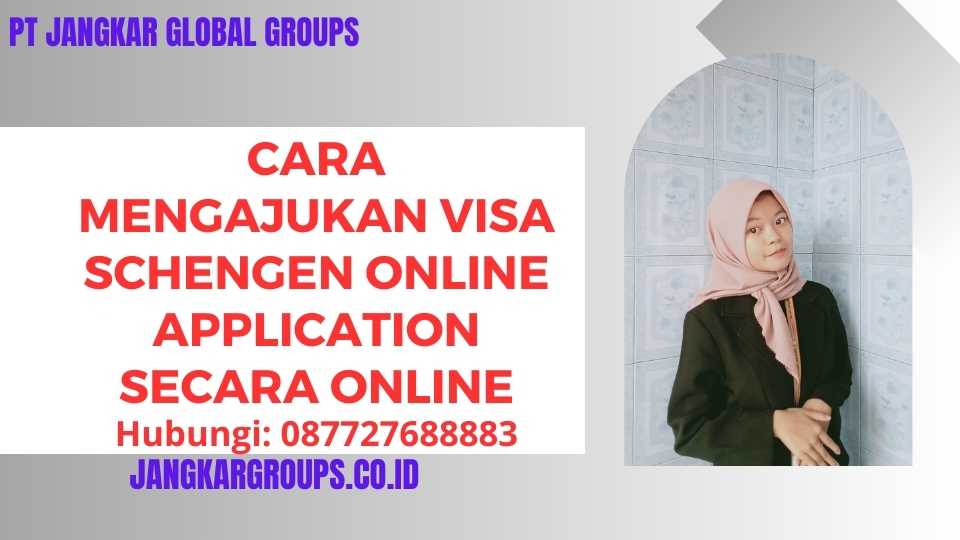 Cara Mengajukan Visa Schengen Online Application secara Online