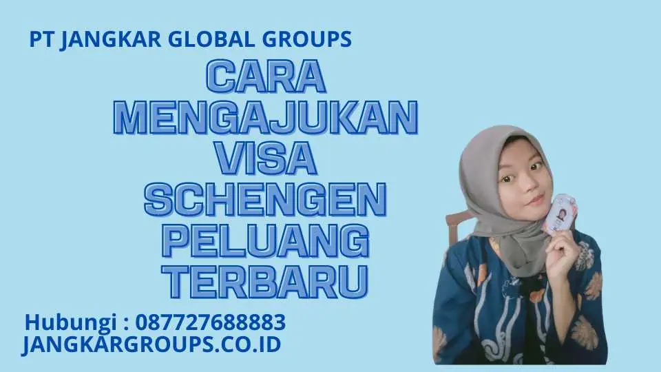 Cara Mengajukan Visa Schengen Peluang Terbaru