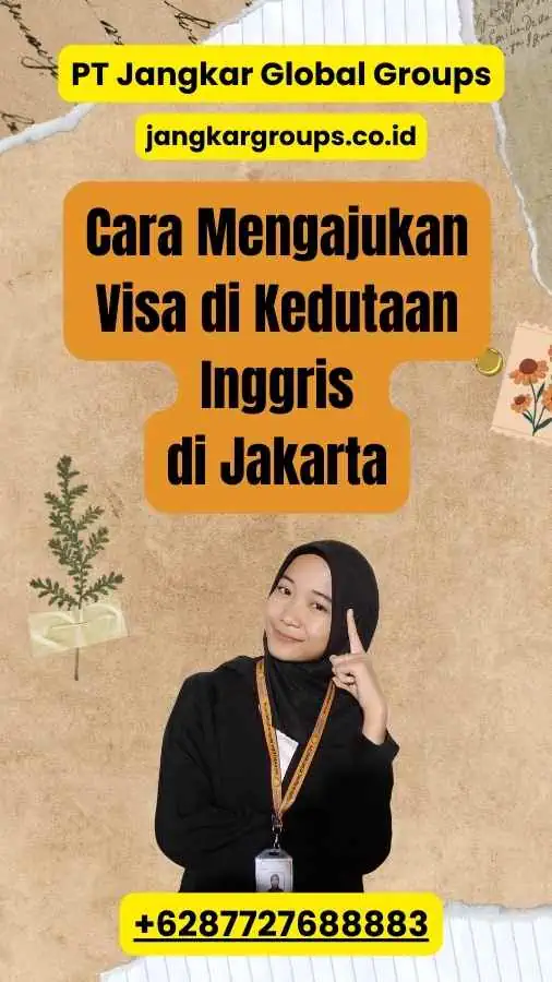 Cara Mengajukan Visa di Kedutaan Inggris di Jakarta