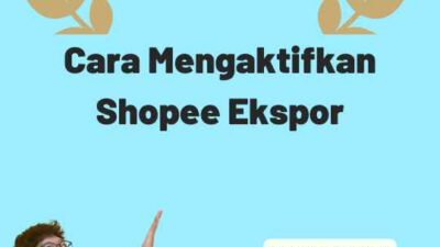 Cara Mengaktifkan Shopee Ekspor