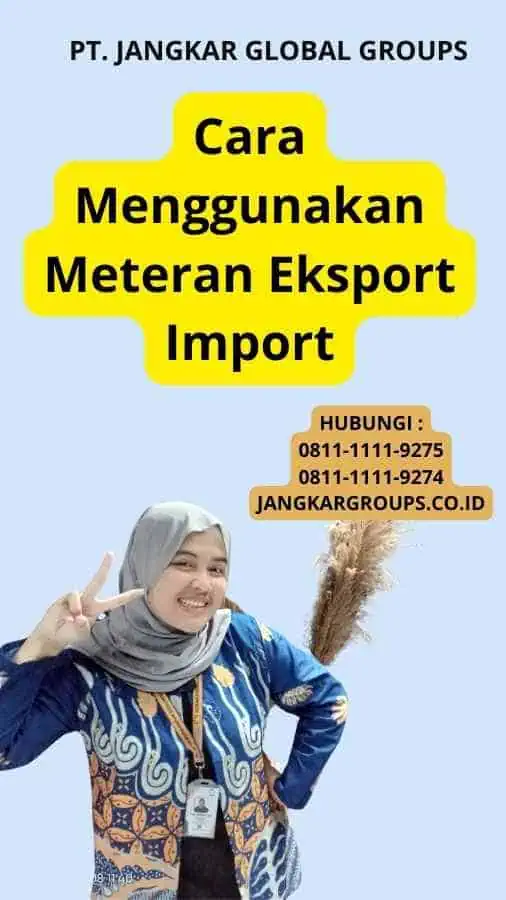 Cara Menggunakan Meteran Eksport Import