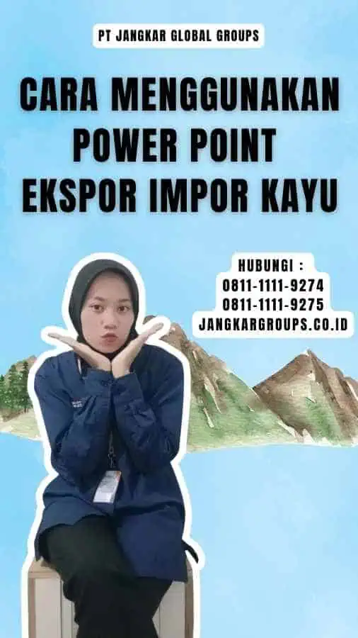 Cara Menggunakan Power Point Ekspor Impor Kayu