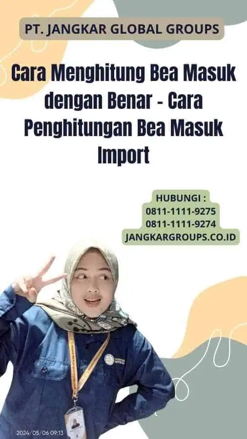 Cara Menghitung Bea Masuk dengan Benar - Cara Penghitungan Bea Masuk Import