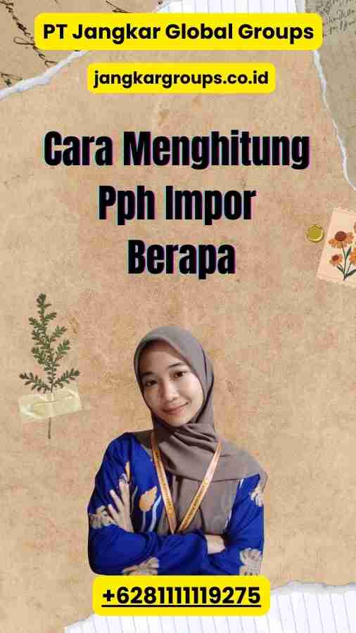 Cara Menghitung Pph Impor Berapa