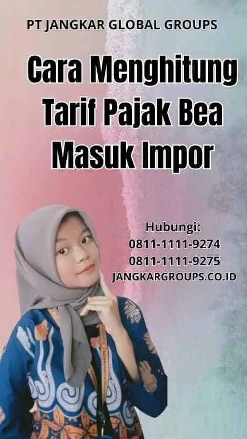 Cara Menghitung Tarif Pajak Bea Masuk Impor