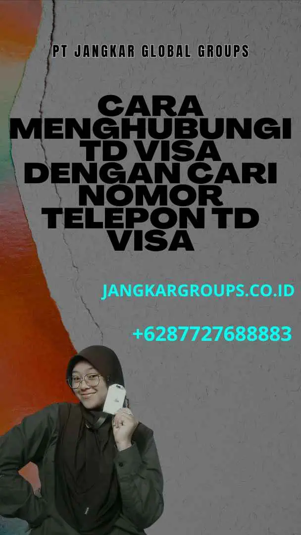 Cara Menghubungi TD Visa dengan Cari Nomor Telepon TD Visa