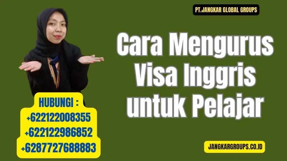 Cara Mengurus Visa Inggris untuk Pelajar