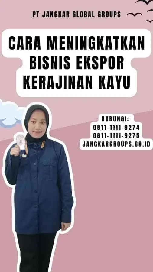 Cara Meningkatkan Bisnis Ekspor Kerajinan Kayu