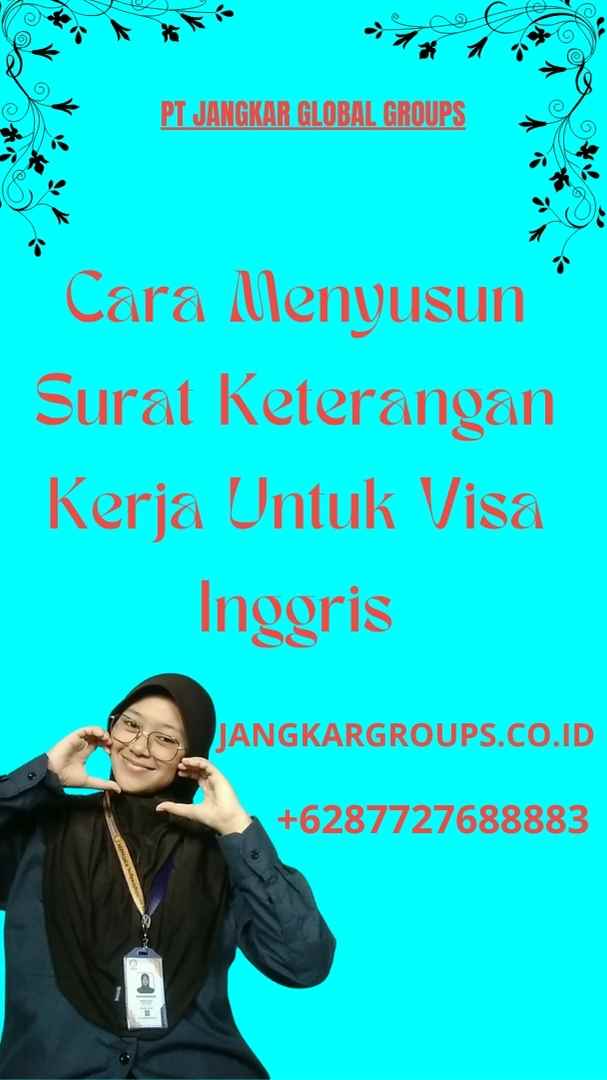 Cara Menyusun Surat Keterangan Kerja Untuk Visa Inggris