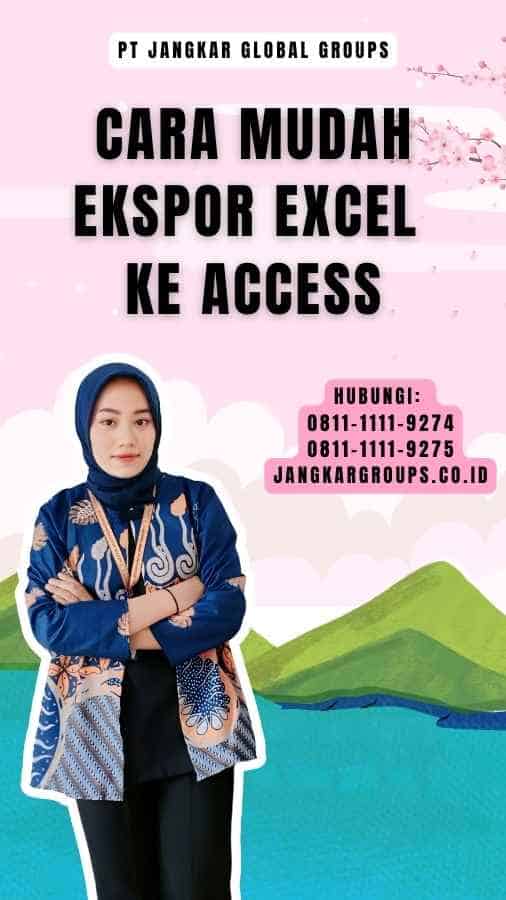 Cara Mudah Ekspor Excel Ke Access