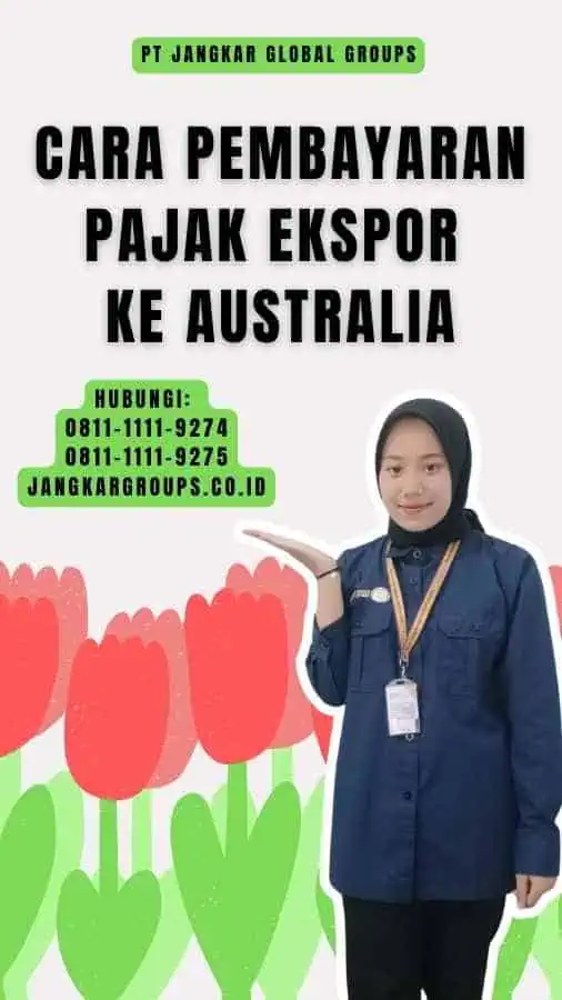 Cara Pembayaran Pajak Ekspor Ke Australia