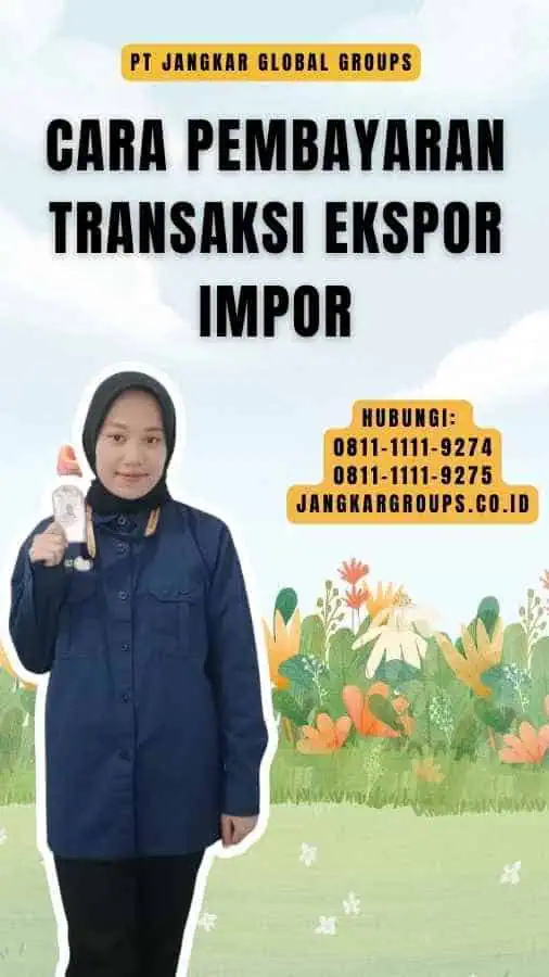 Cara Pembayaran Transaksi Ekspor Impor