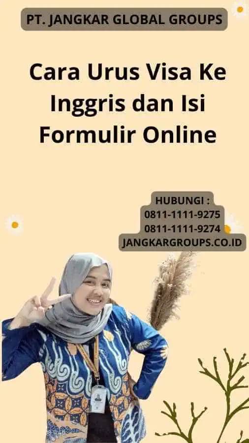 Cara Urus Visa Ke Inggris dan Isi Formulir Online