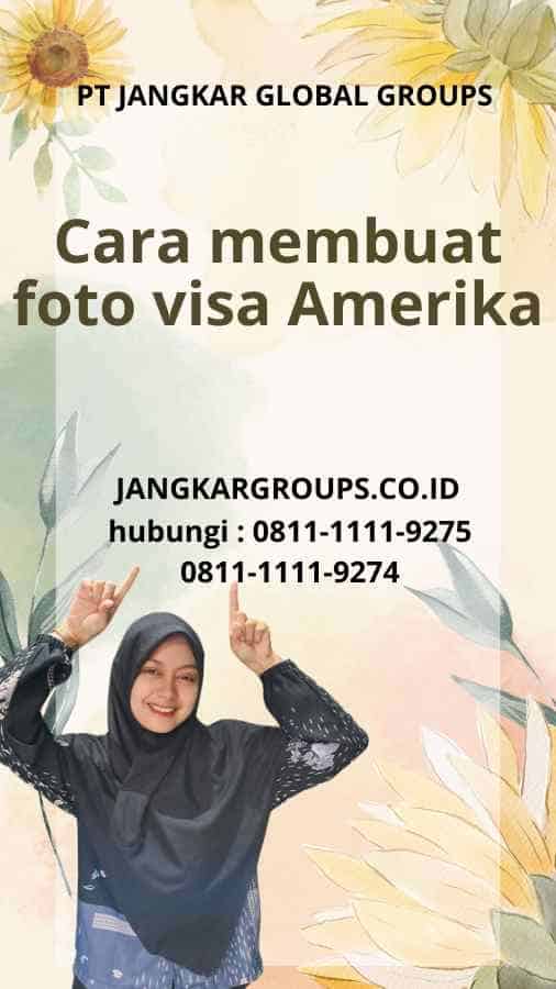 Cara membuat foto visa Amerika