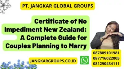 Certificate of No Impediment New Zealand: A Complete Guide for Couples Planning to Marry