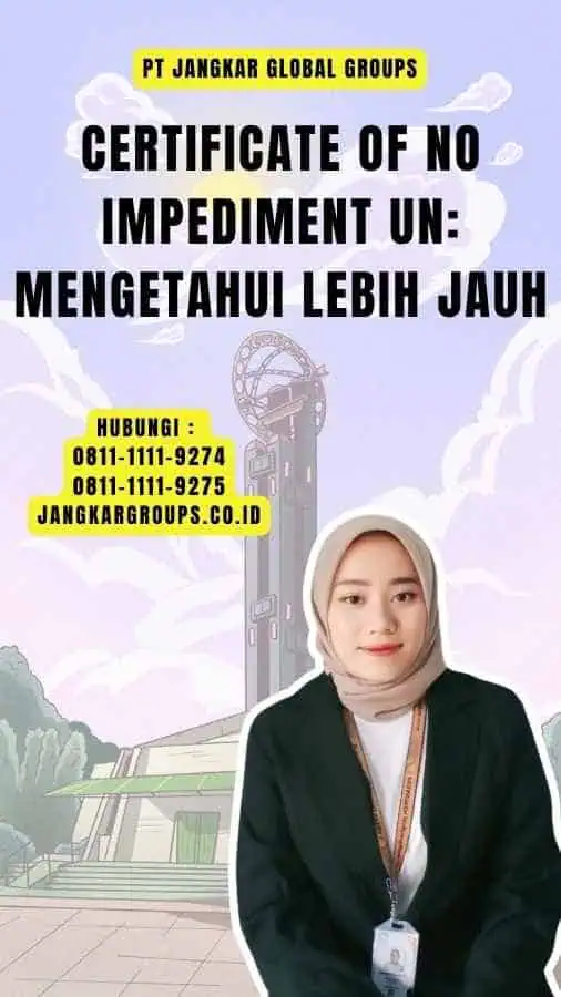 Certificate of No Impediment Un Mengetahui Lebih Jauh