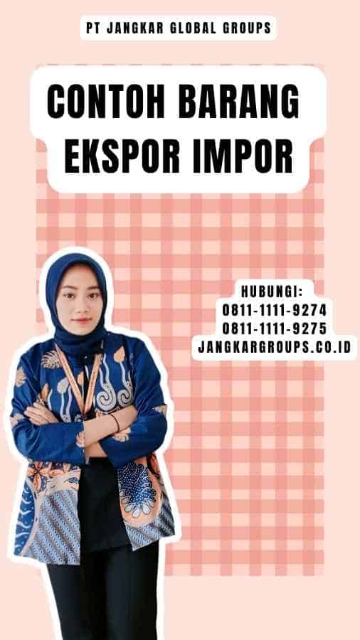 Contoh Barang Ekspor Impor