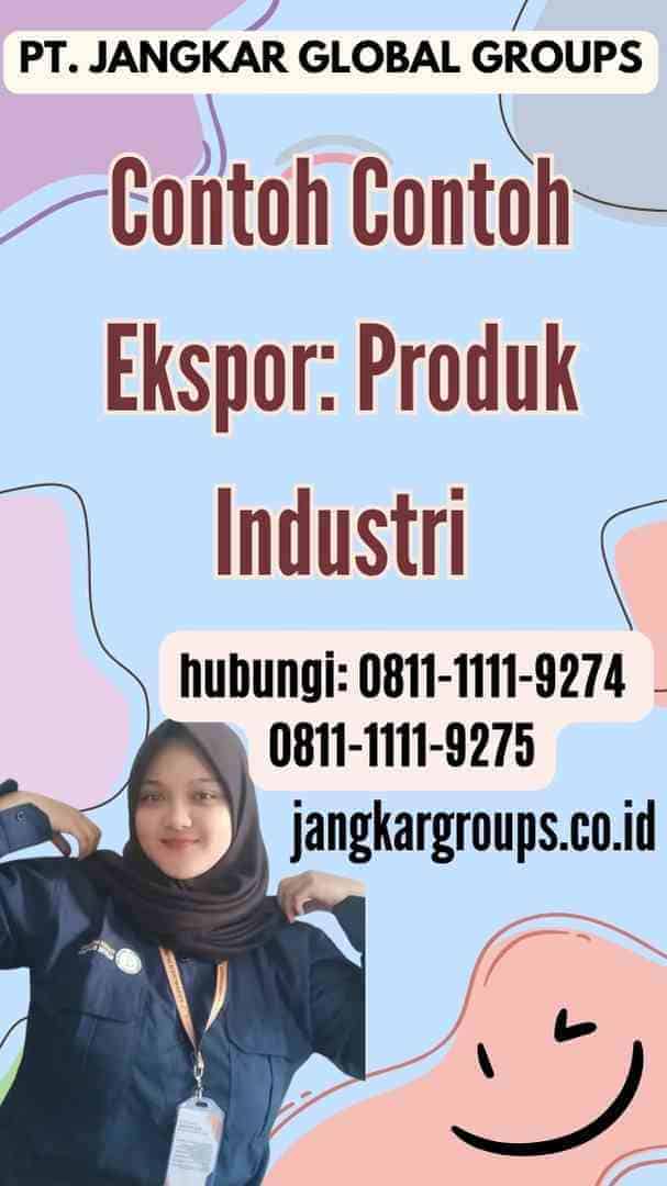 Contoh Contoh Ekspor Produk Industri