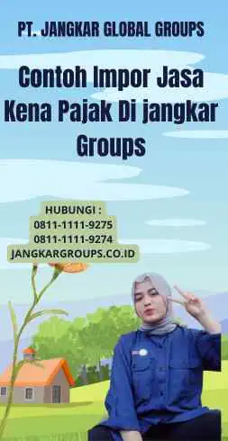 Contoh Impor Jasa Kena Pajak Di jangkar Groups