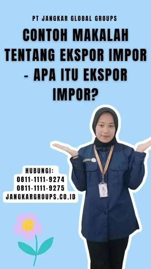 Contoh Makalah Tentang Ekspor Impor - Apa itu Ekspor Impor