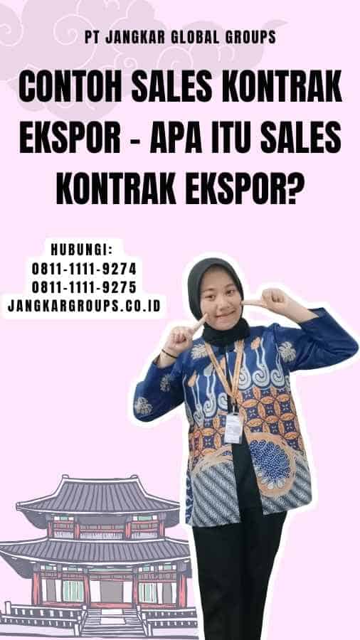 Contoh Sales Kontrak Ekspor - Apa itu Sales Kontrak Ekspor