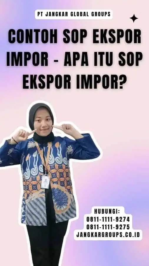 Contoh Sop Ekspor Impor - Apa Itu SOP Ekspor Impor