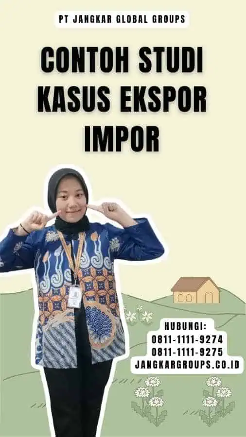 Contoh Studi Kasus Ekspor Impor