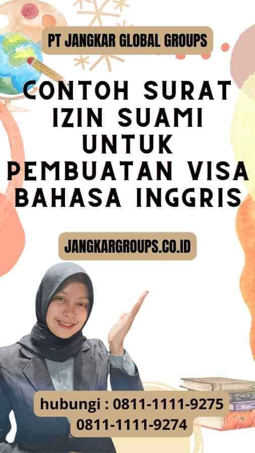 Contoh Surat Izin Suami Untuk Pembuatan Visa Bahasa Inggris