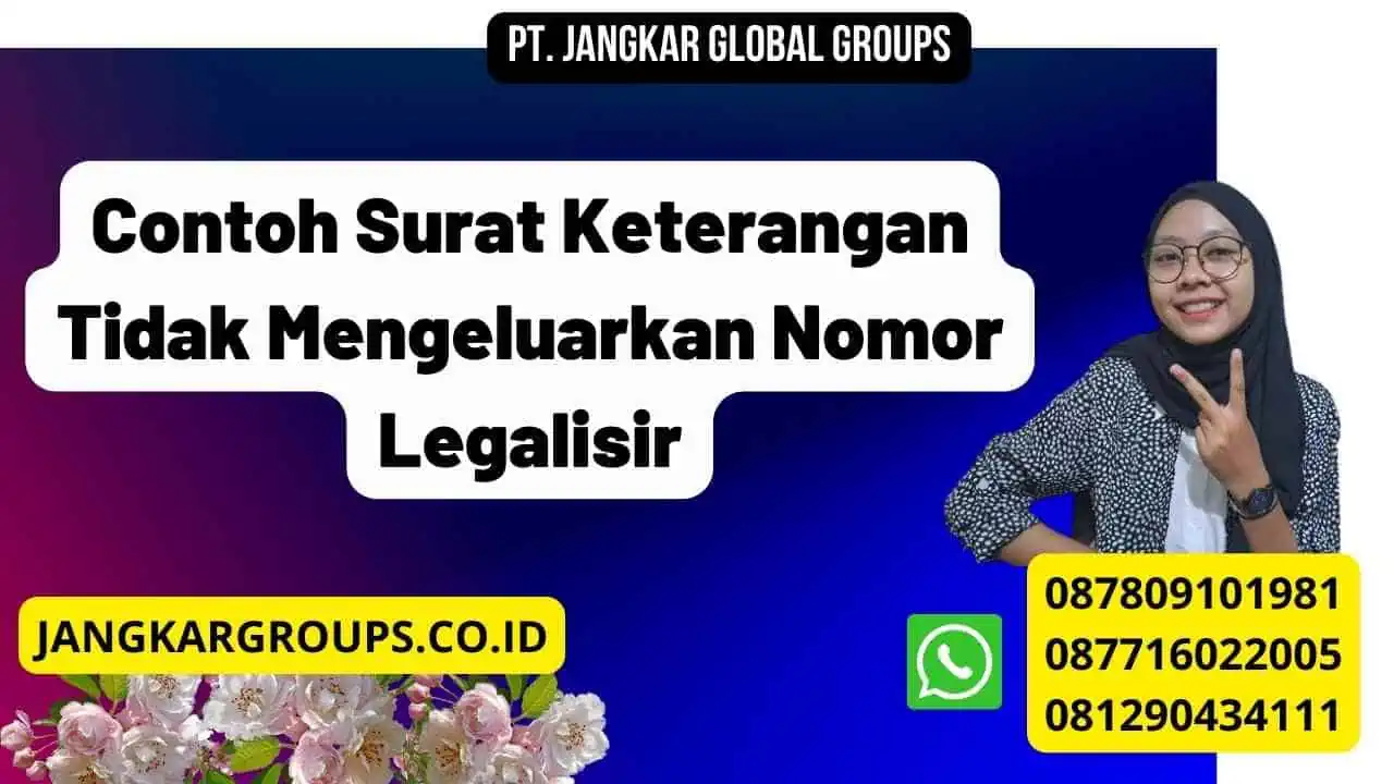 Contoh Surat Keterangan Tidak Mengeluarkan Nomor Legalisir