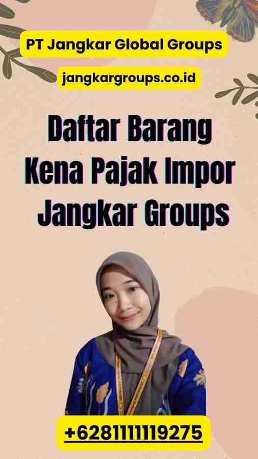 Daftar Barang Kena Pajak Impor Jangkar Groups