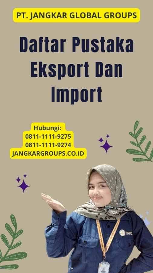 Daftar Pustaka Eksport Dan Import